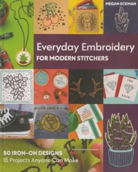 Everyday Embroidery for Modern Stitchers